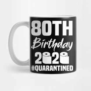 80th Birthday 2020 Quarantined Mug